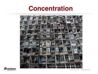 RACKSPACE® HOSTING | WWW.RACKSPACE.CO.UK
Concentration!
https://www.flickr.com/photos/z_wenjie/5602616401
 