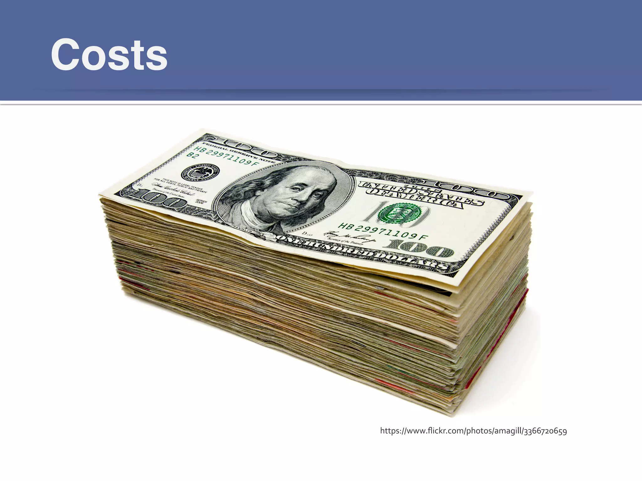 Costs!
https://www.ﬂickr.com/photos/amagill/3366720659	
  
 