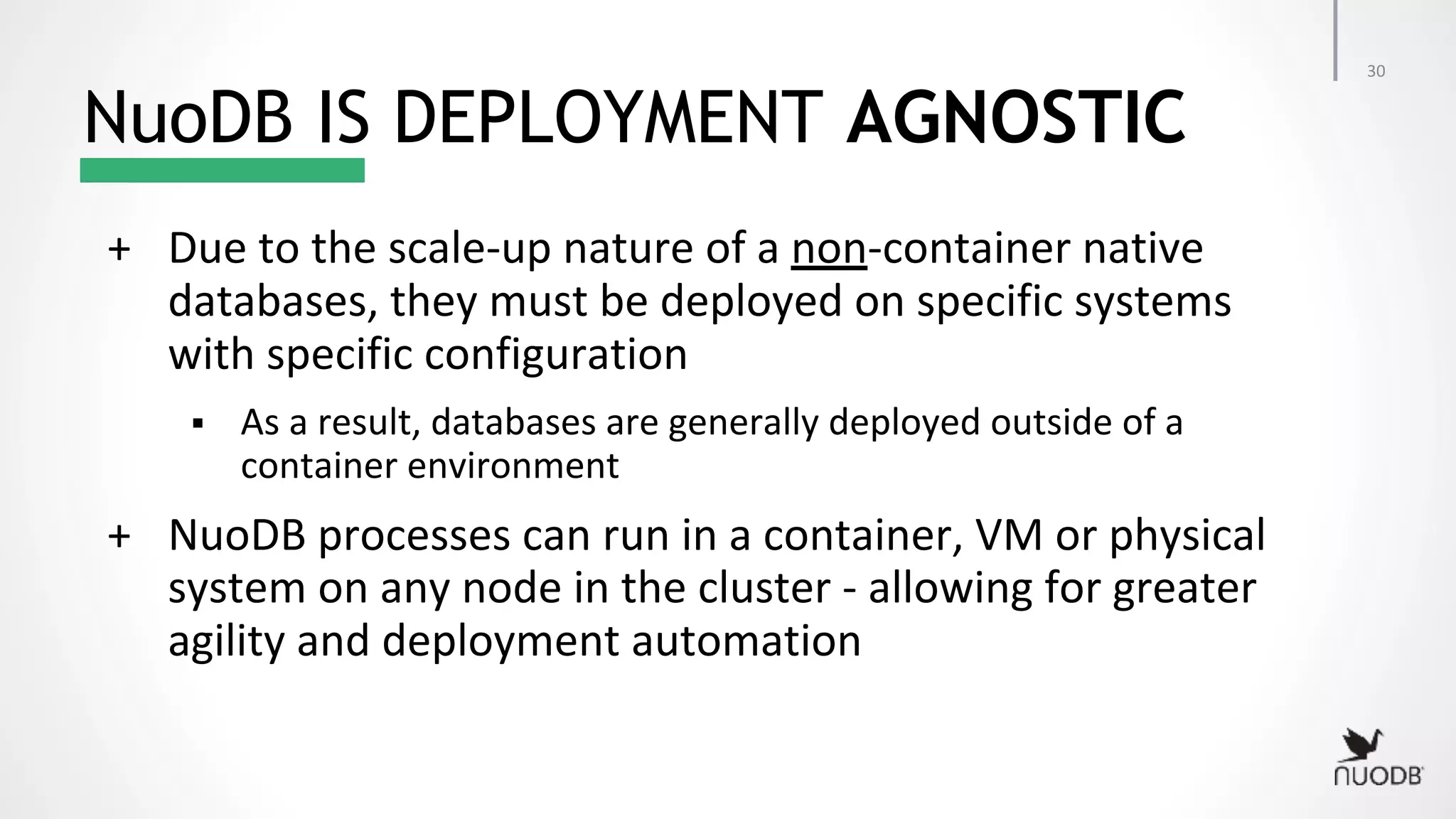 NuoDB IS DEPLOYMENT AGNOSTIC ▪ 