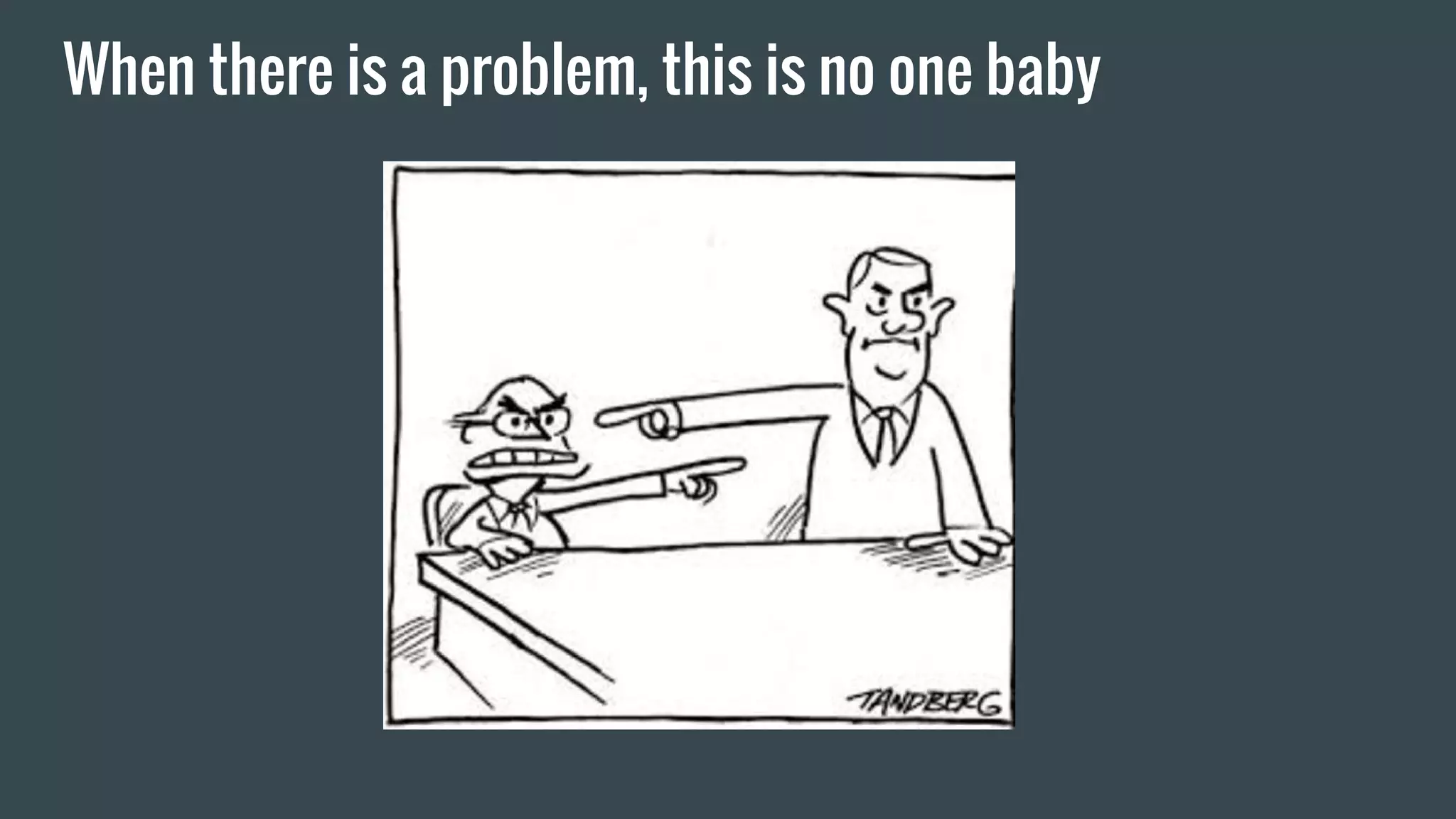 When there is a problem, this is no one baby
 