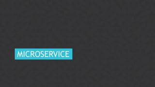 14CONFIDENTIAL
MICROSERVICE
 
