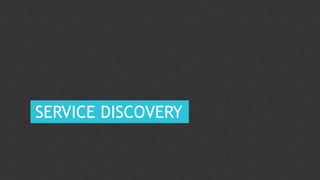 35CONFIDENTIAL
SERVICE DISCOVERY
 