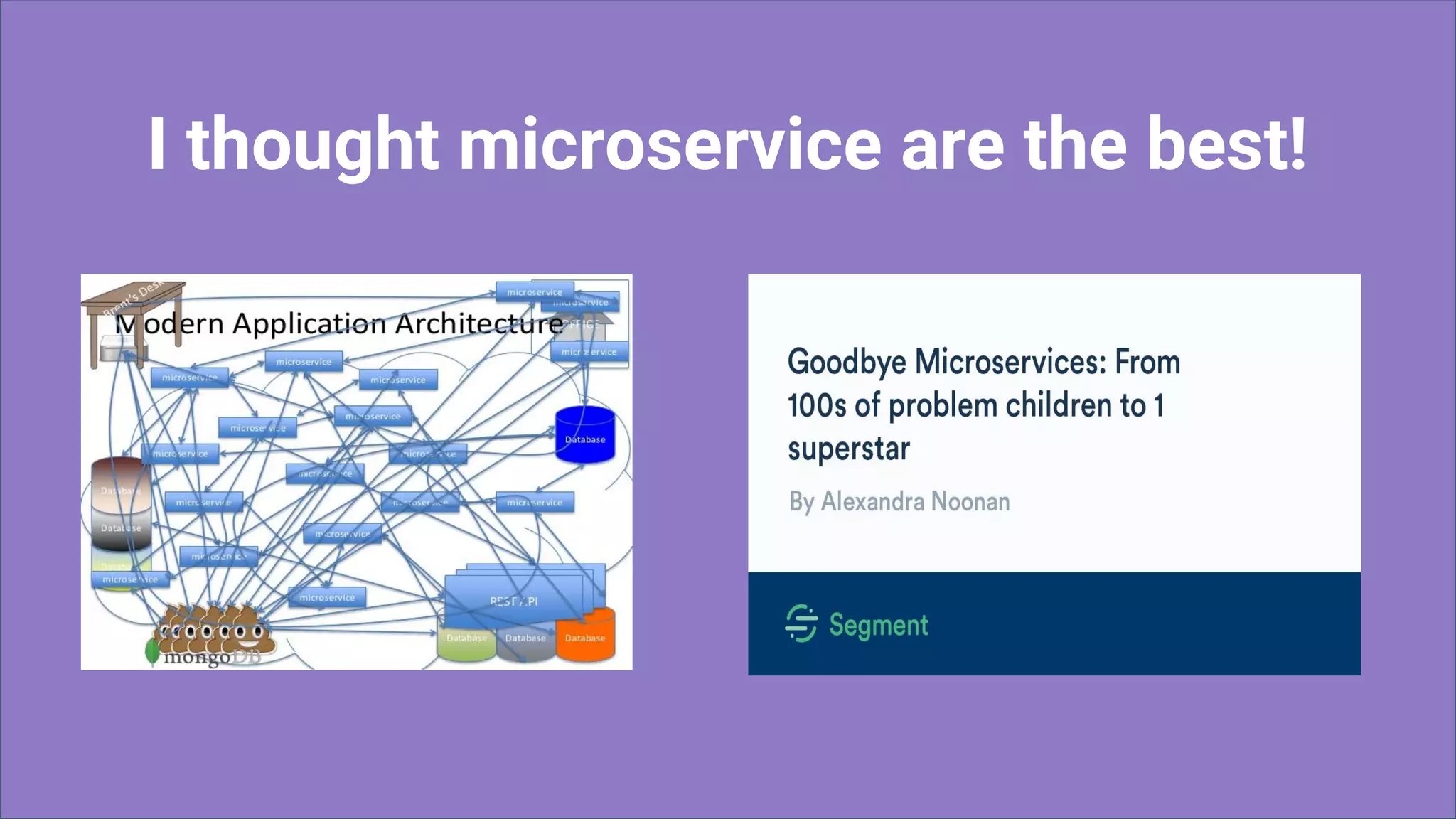 @itielshwartz
Ok let’s not panic
I thought microservice are the best!
 