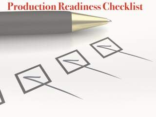 Production Readiness Checklist
 