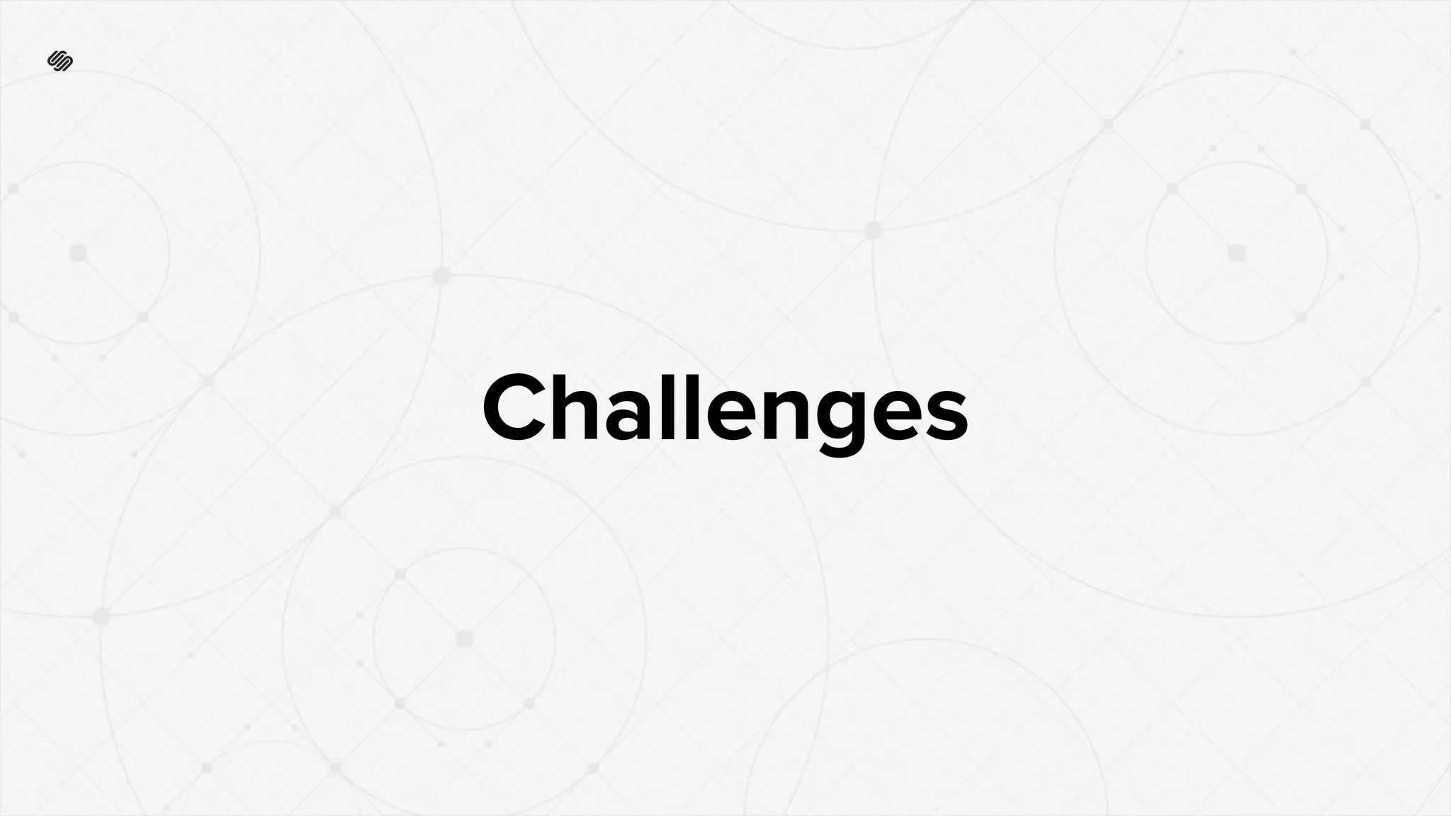 Challenges
 