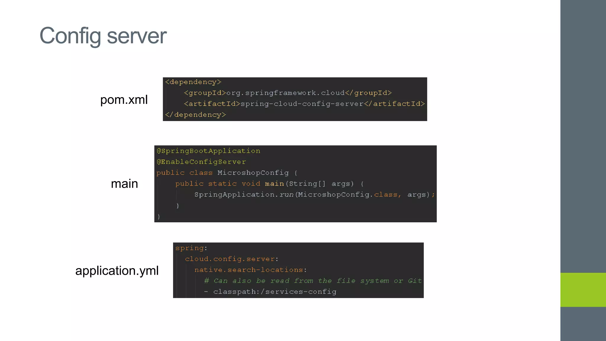 pom.xml
main
application.yml
Config server
 