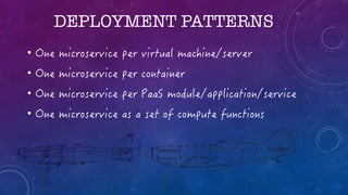 DEPLOYMENT PATTERNS
•
•
•
•
 
