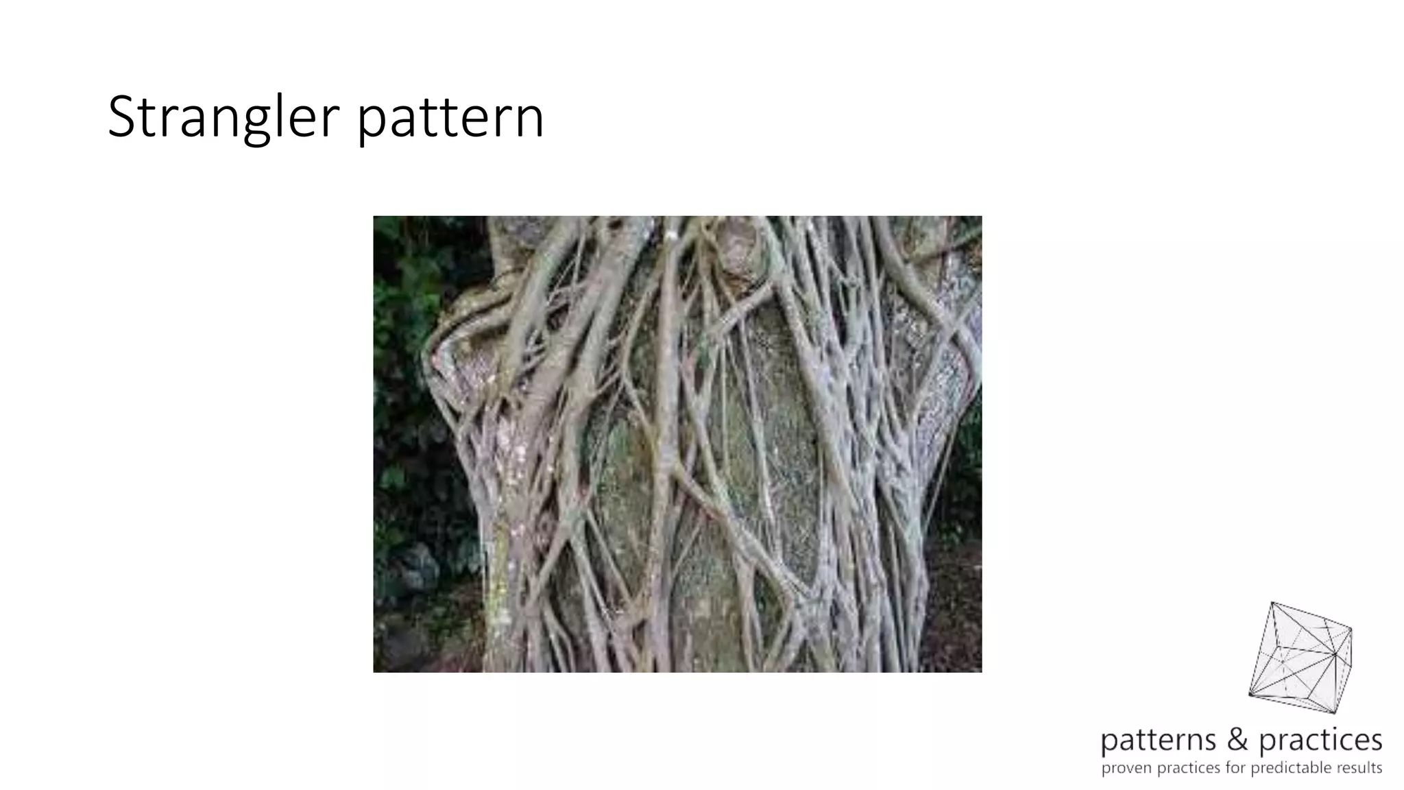 Strangler pattern
 