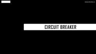 CIRCUIT BREAKER
www.edureka.co
 
