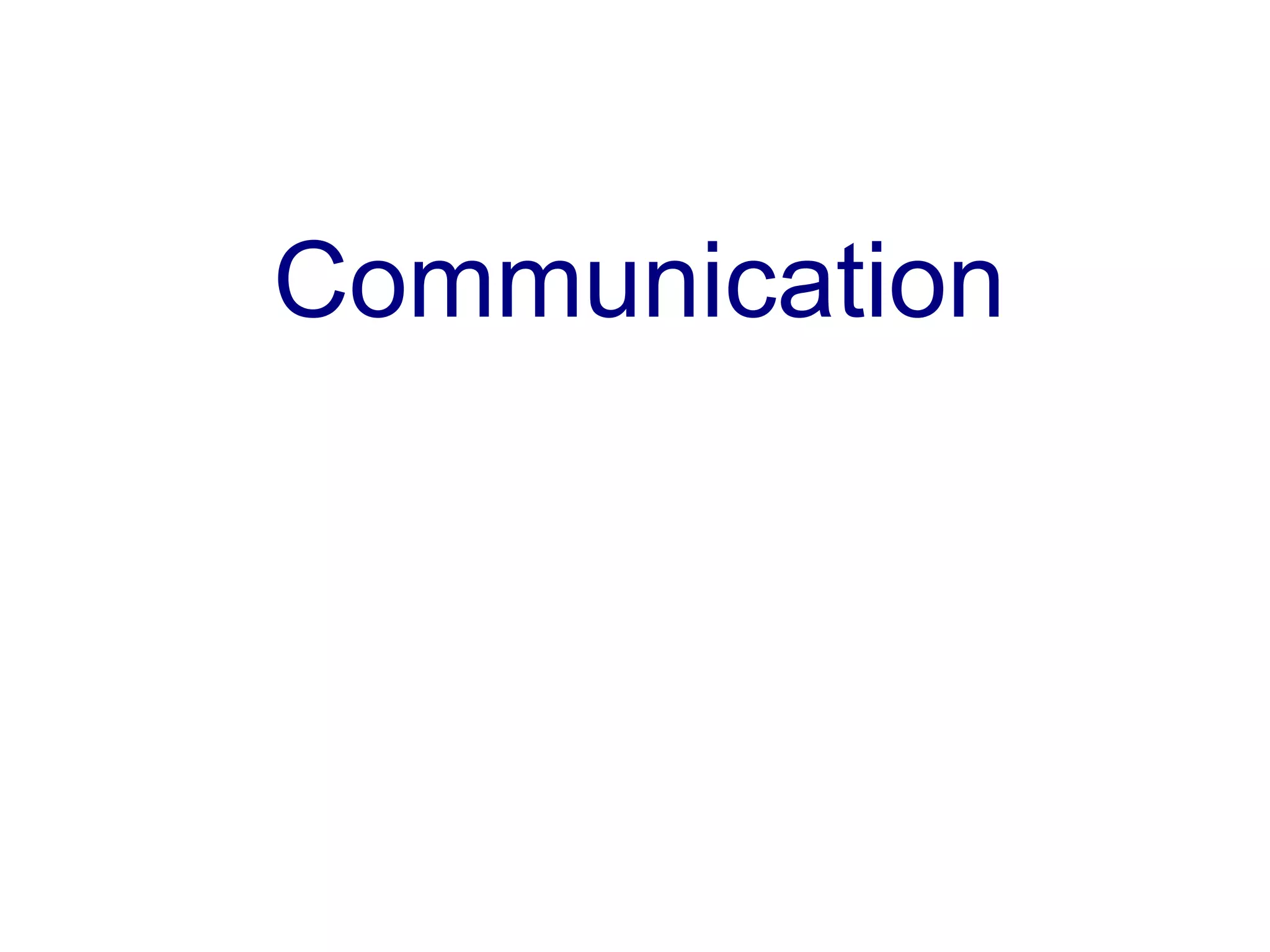 Communication
 