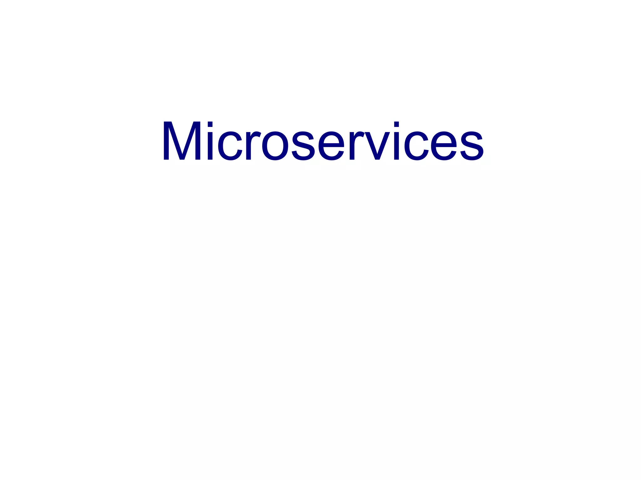 Microservices
 
