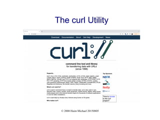 © 2008 Haim Michael 20150805
The curl Utility
 