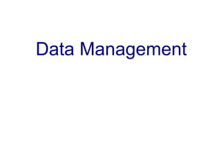 Data Management
 