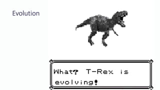 Evolution
 