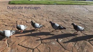 Duplicate messages
 
