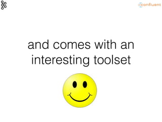 and comes with an
interesting toolset
 