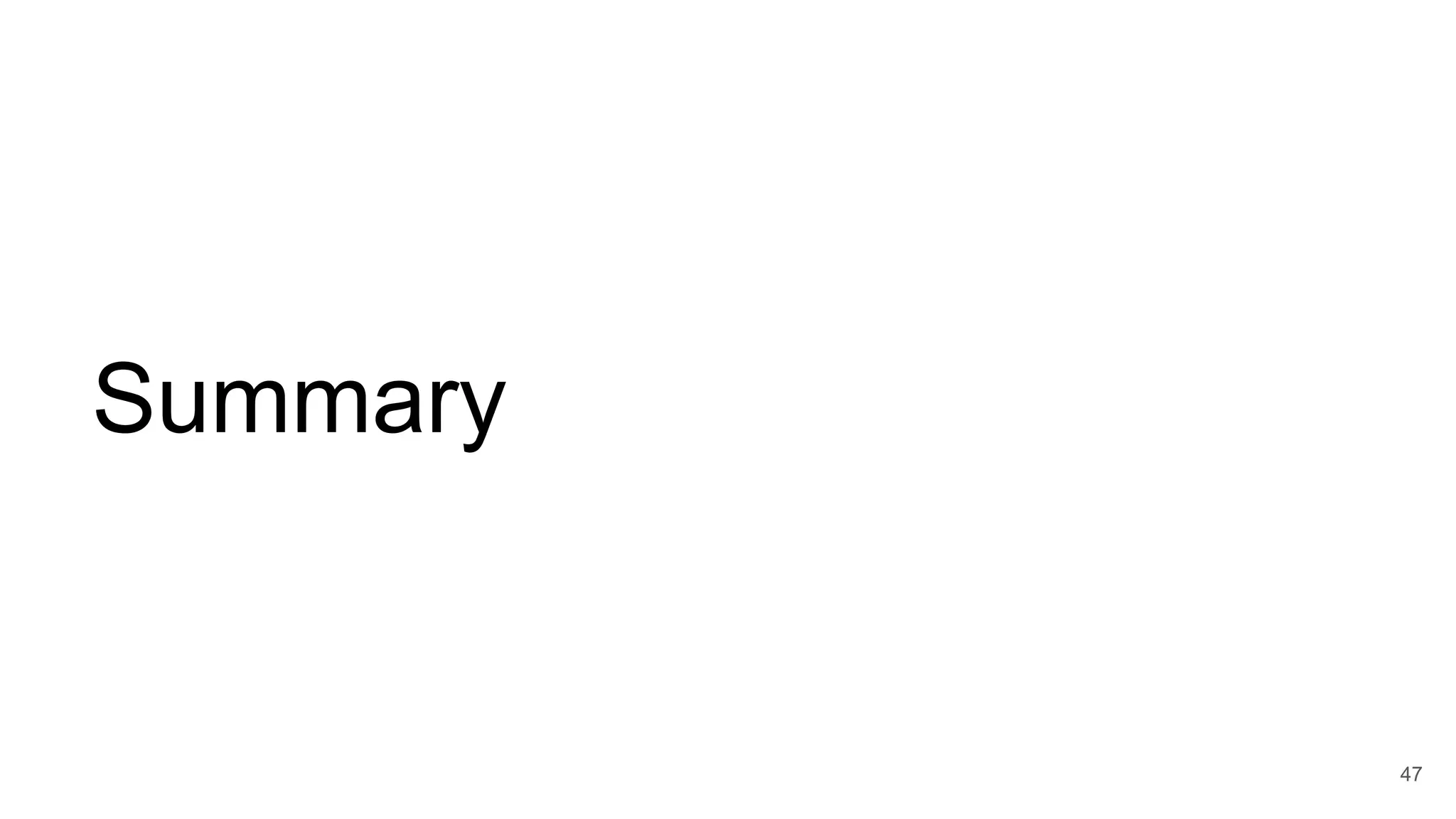 Summary 47 