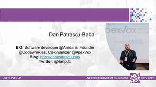 Тема доклада
Тема доклада
Тема доклада
.NET LEVEL UP .NET CONFERENCE #1 IN UKRAINE KYIV 2019
Dan Patrascu-Baba
BIO: Software developer @Amdaris, Founder
@Codewrinkles, Co-organizer @ApexVox
Blog: http://danpatrascu.com
Twitter: @danpdc
 
