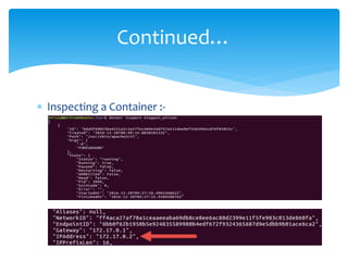  Inspecting a Container :-
Continued…
 