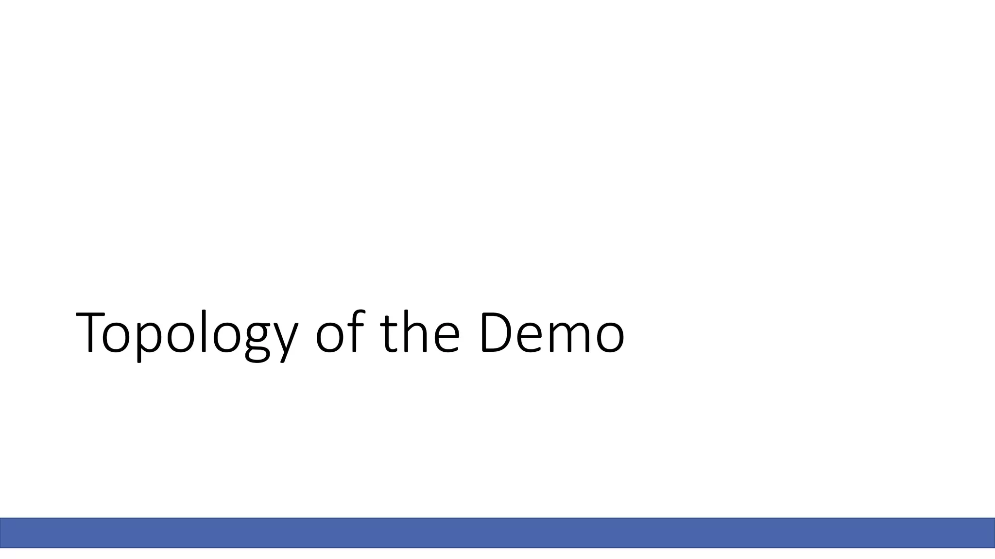 Topology of the Demo
 