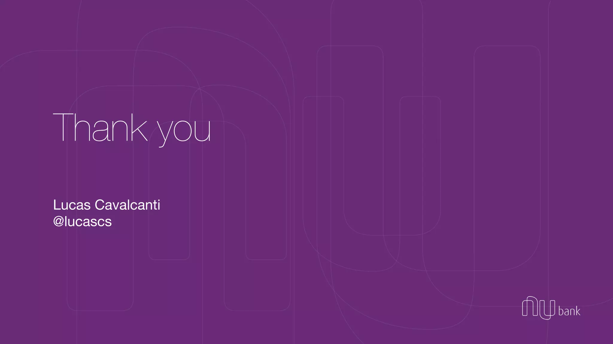 Lucas Cavalcanti

@lucascs
Thank you
 