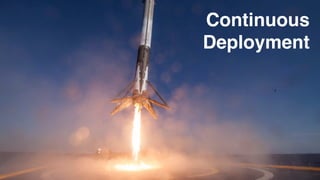Continuous
Deployment
 
