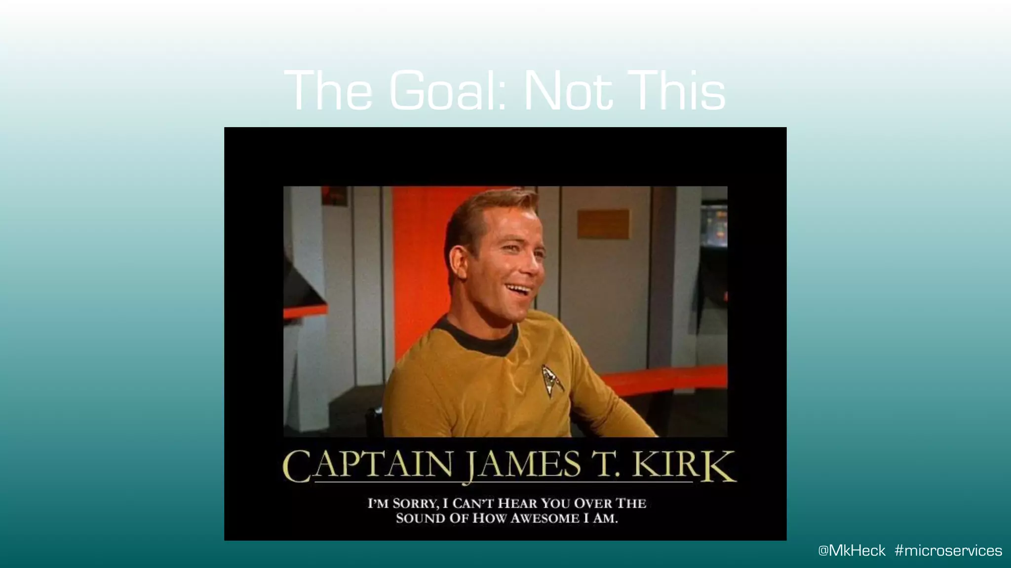 @MkHeck #microservices
The Goal: Not This
 