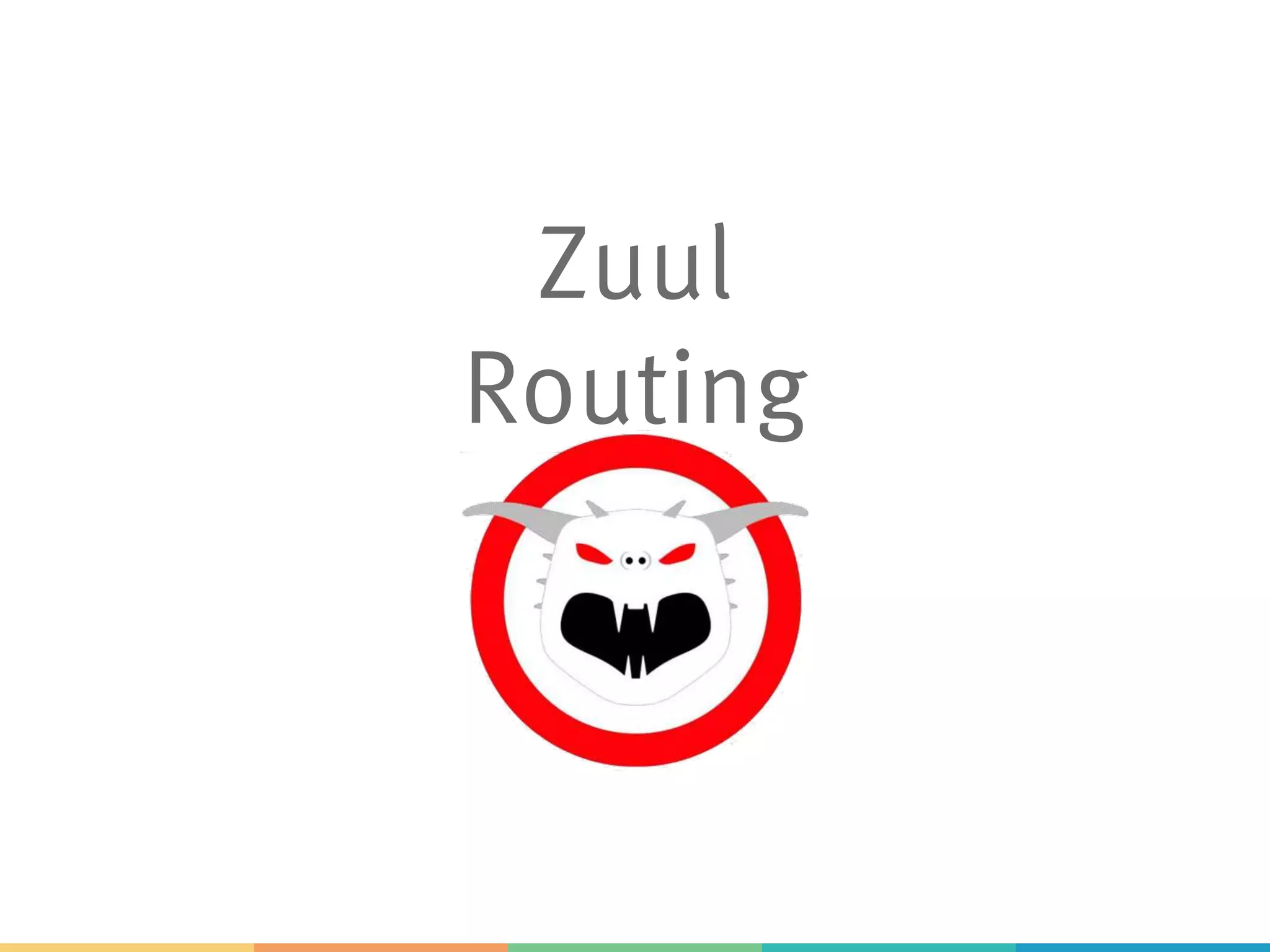 Routing
> One URL to the outside
> Internal: Many Microservices
> REST
> Or HTML GUI
> Hides internal structure (sort of)
> Might add filters
 