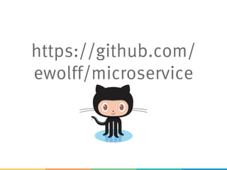 https://github.com/
ewolff/microservice
 