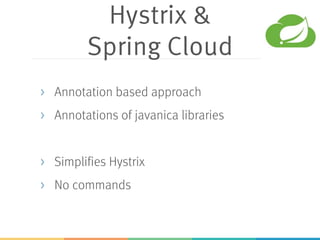 @SpringBootApplication
@EnableDiscoveryClient
@EnableCircuitBreaker
public class OrderApp {
public static void main(String[] args) {
SpringApplication.run(OrderApp.class, args);
}
}
Enable Hystrix
Need spring-cloud-starter-hystrix
 