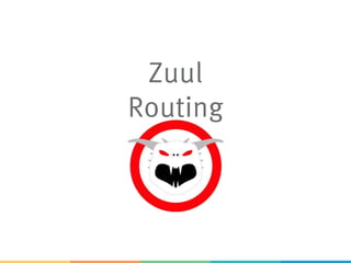 Routing
> One URL to the outside
> Internal: Many Microservices
> REST
> Or HTML GUI
> Hides internal structure (sort of)
> Might add filters
 