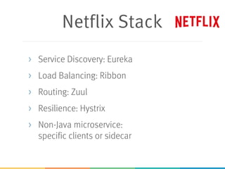 Consul
> Service Discovery by Hashicorp
> DNS interface
> Platform independent
> Consul Template can fill out config file
templates
> e.g. for load balancer
> …unaware of service discovery
 