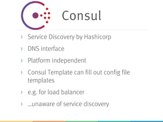 https://github.com/
ewolff/microservice-consul
 