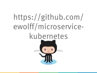 Kubernetes
> Docker container on a single machine:
Not resilient enough
> Kubernetes: Run Docker container in cluster
> …and much more!
 