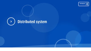 Distributed system
>
 