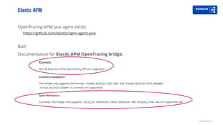 OpenTracing APM java agent exists:
https://github.com/elastic/apm-agent-java
But!
Documentation for Elastic APM OpenTracing bridge:
Elastic APM
Distributed tracing
 