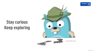 Stay curious
Keep exploring
Distributed tracing
 