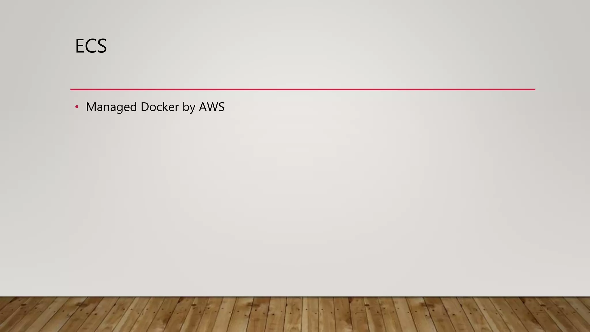 ECS • Managed Docker by AWS 