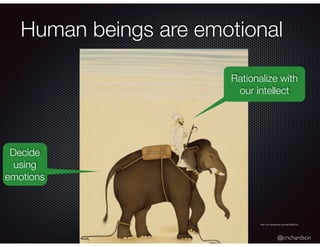 @crichardson
Human beings are emotional
Decide
using
emotions
Rationalize with
our intellect
http://en.wikipedia.org/wiki/Mahout
 