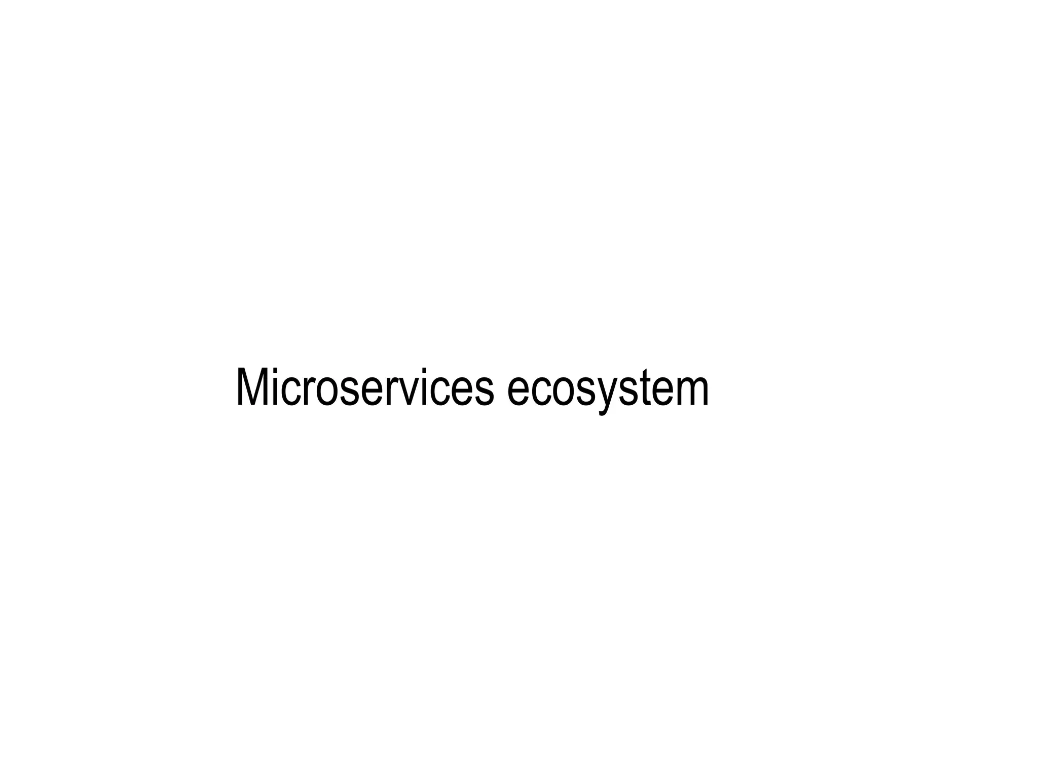 Microservices ecosystem
 
