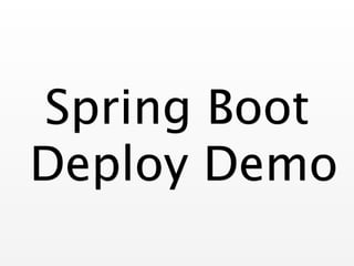 Spring Boot 
Deploy Demo
 