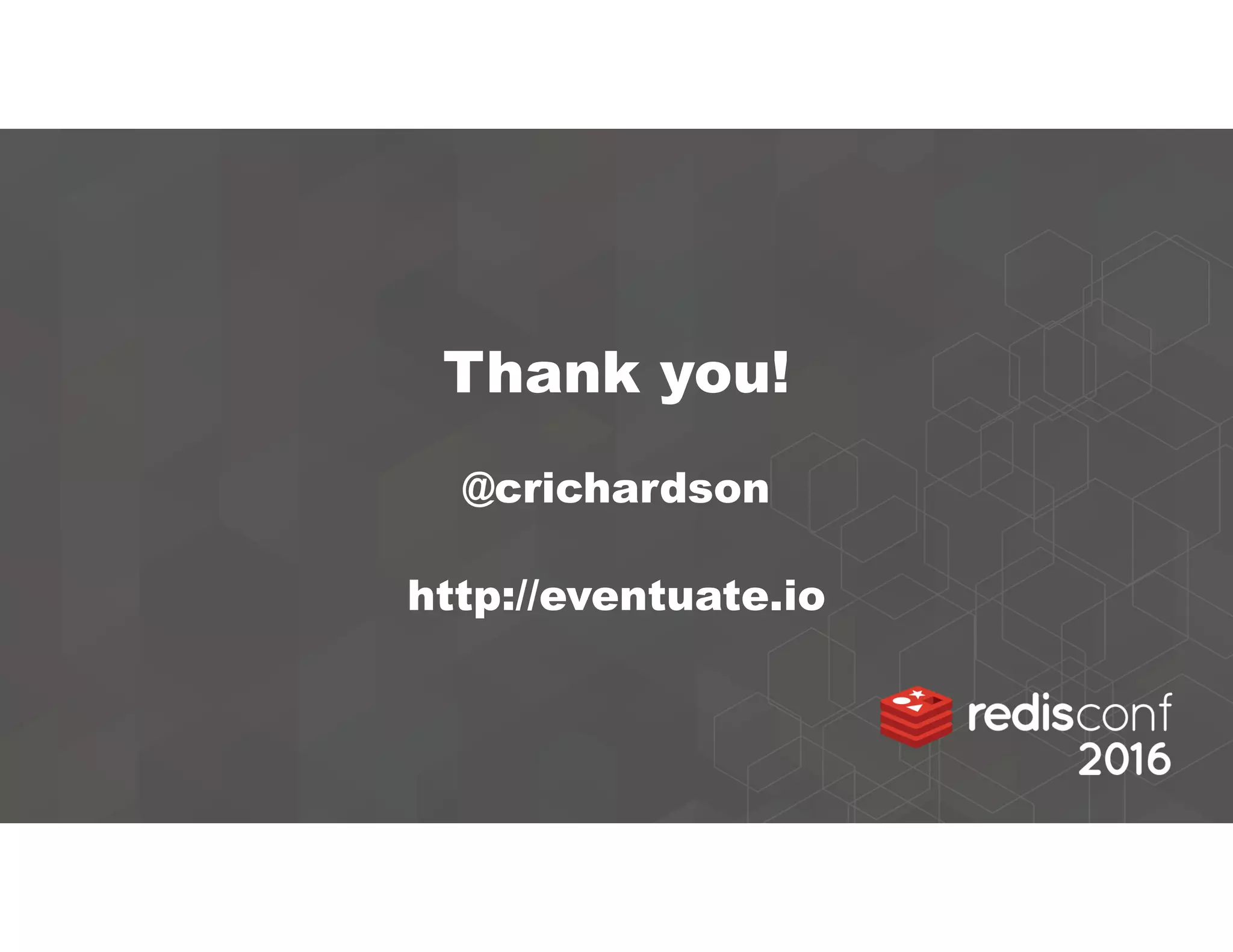 Thank you!
@crichardson
http://eventuate.io
 