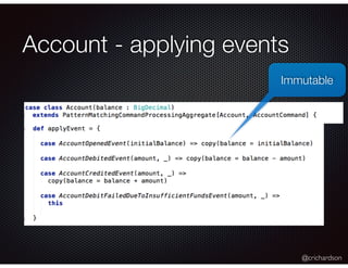 @crichardson
Account - applying events
Immutable
 