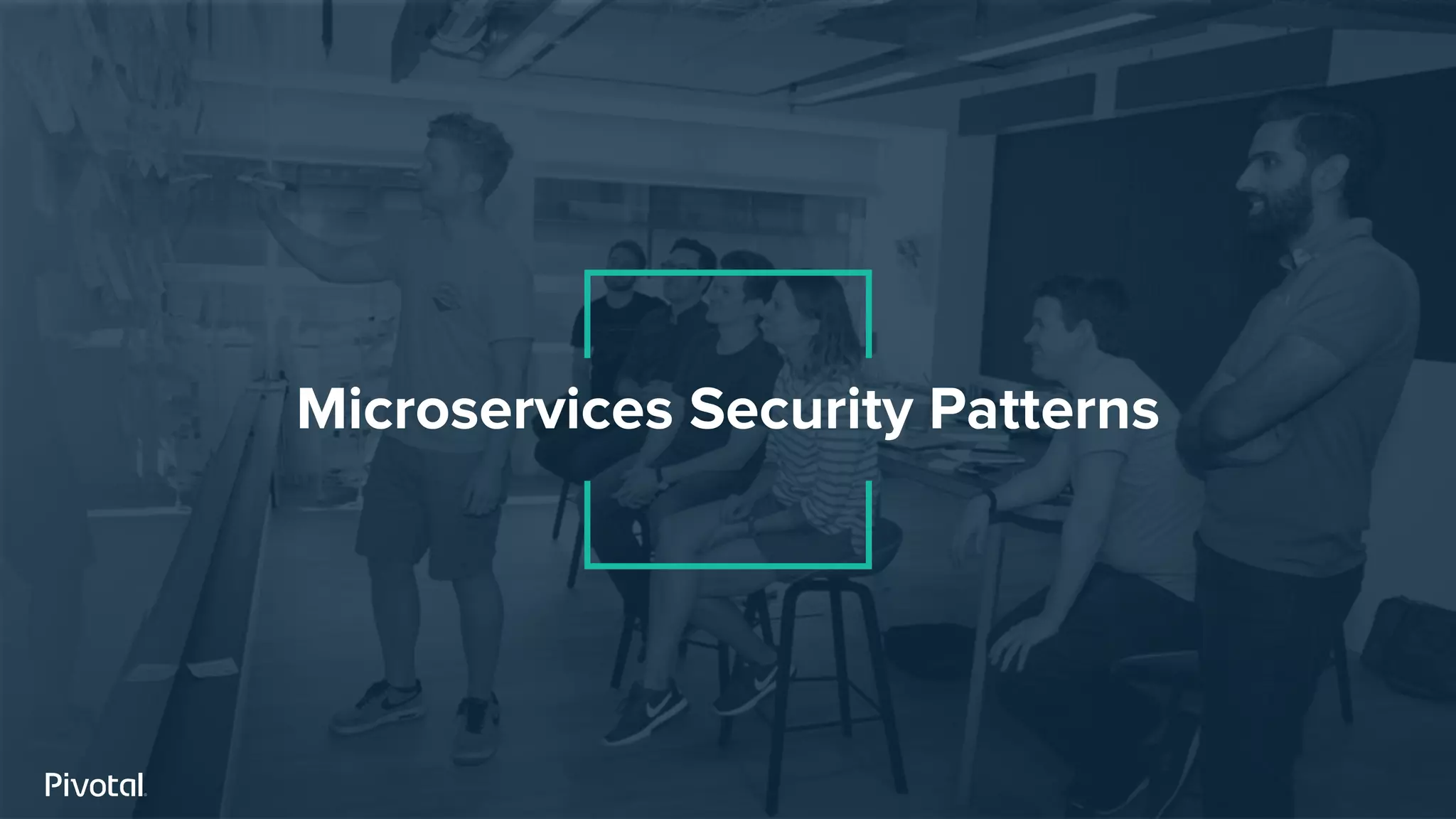 Microservices Security Patterns
 