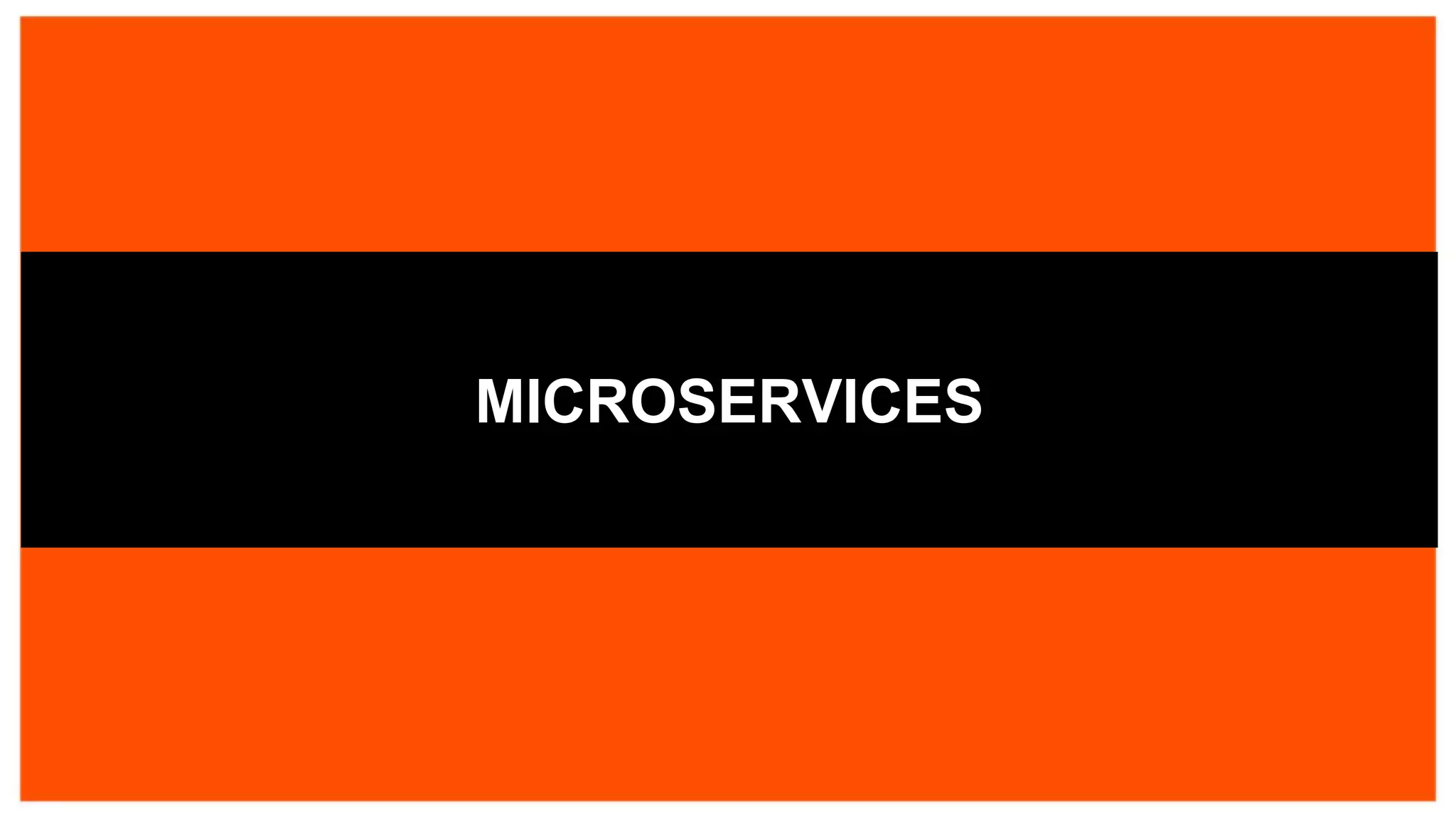 MICROSERVICES
 