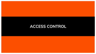 ACCESS CONTROL
 
