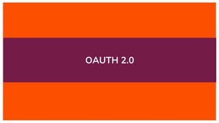OAUTH 2.0
 