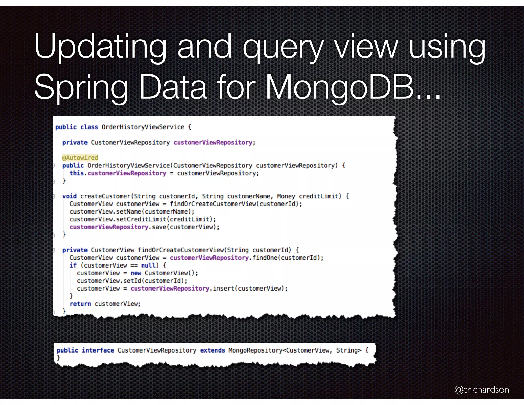 @crichardson
Updating and query view using
Spring Data for MongoDB...
 