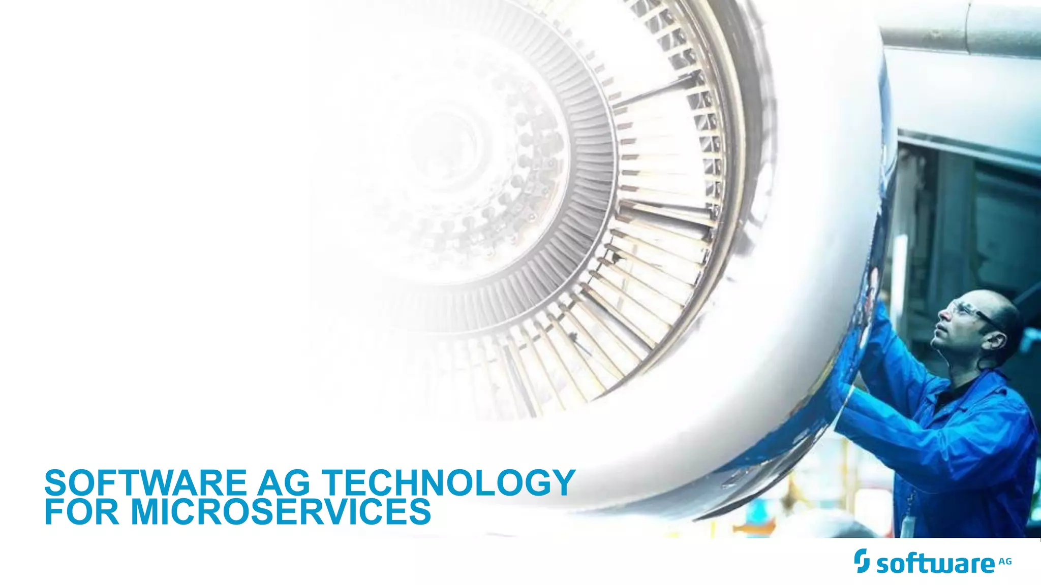 SOFTWARE AG TECHNOLOGY
FOR MICROSERVICES
 