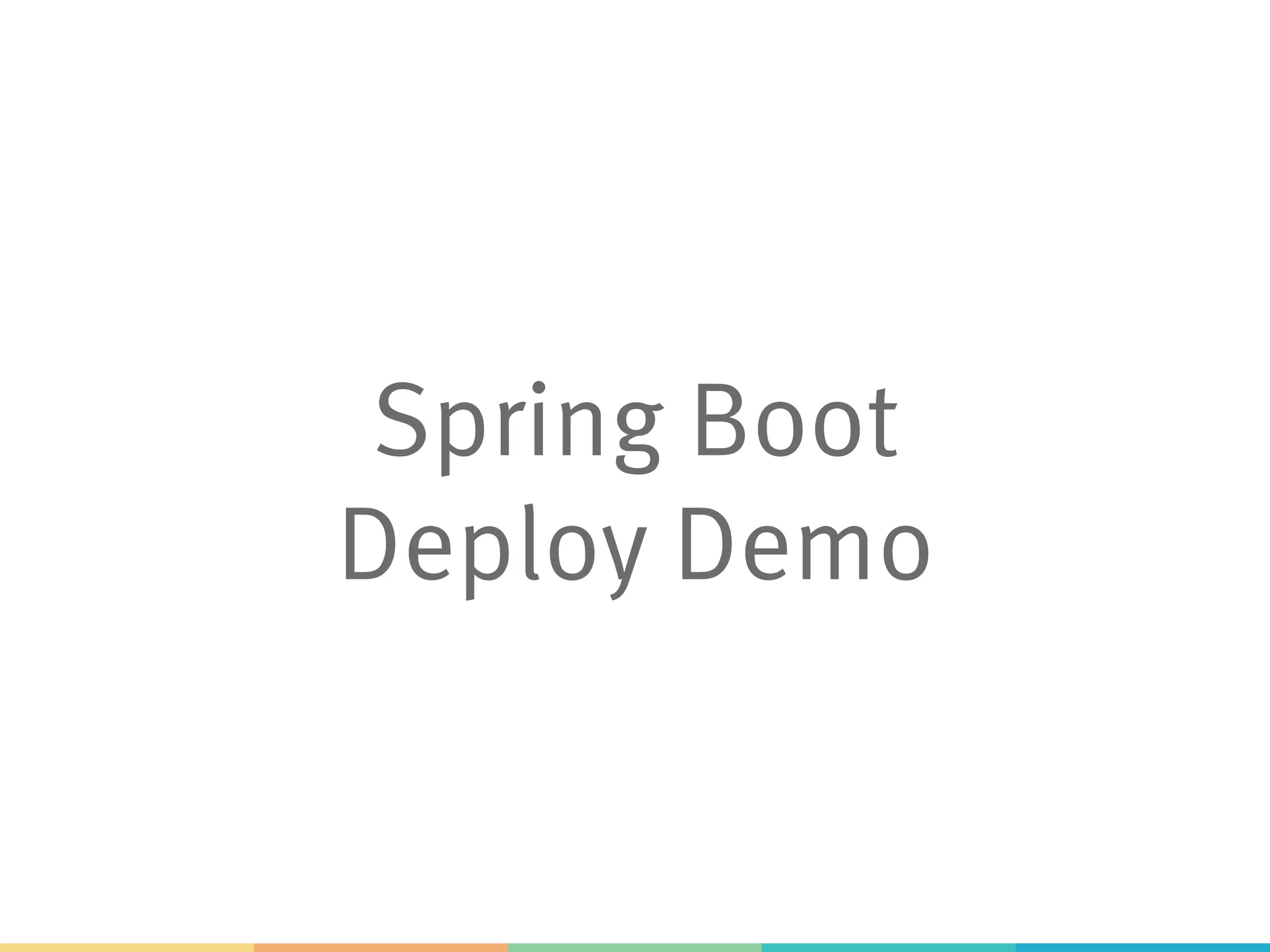 Messaging Support
> Spring JMS abstraction
> Message driven POJOs
> Scalable
> Simplify sending JMS
> Can use other libs, too!
> Boot: everything Spring / Java can do
 